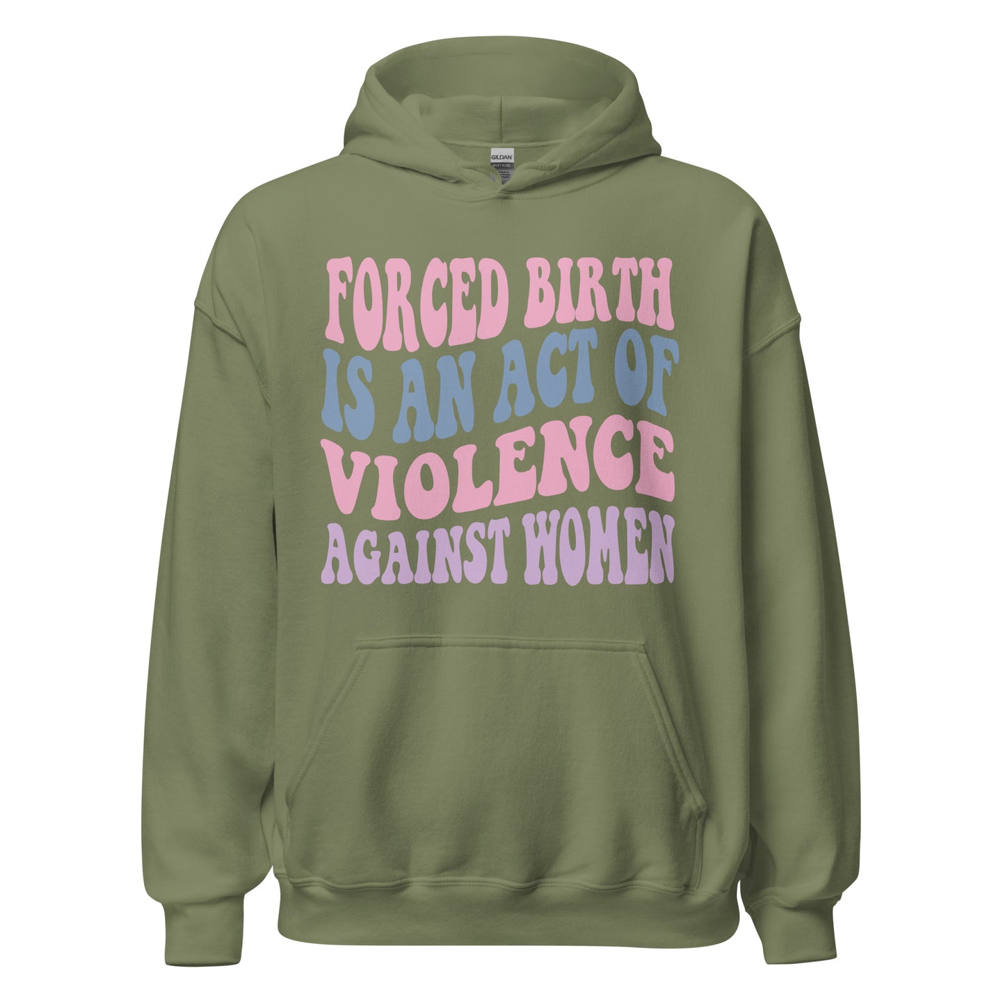 Forced Birth Is An Act of Violence Against Women Sweatshirt/Hoodie