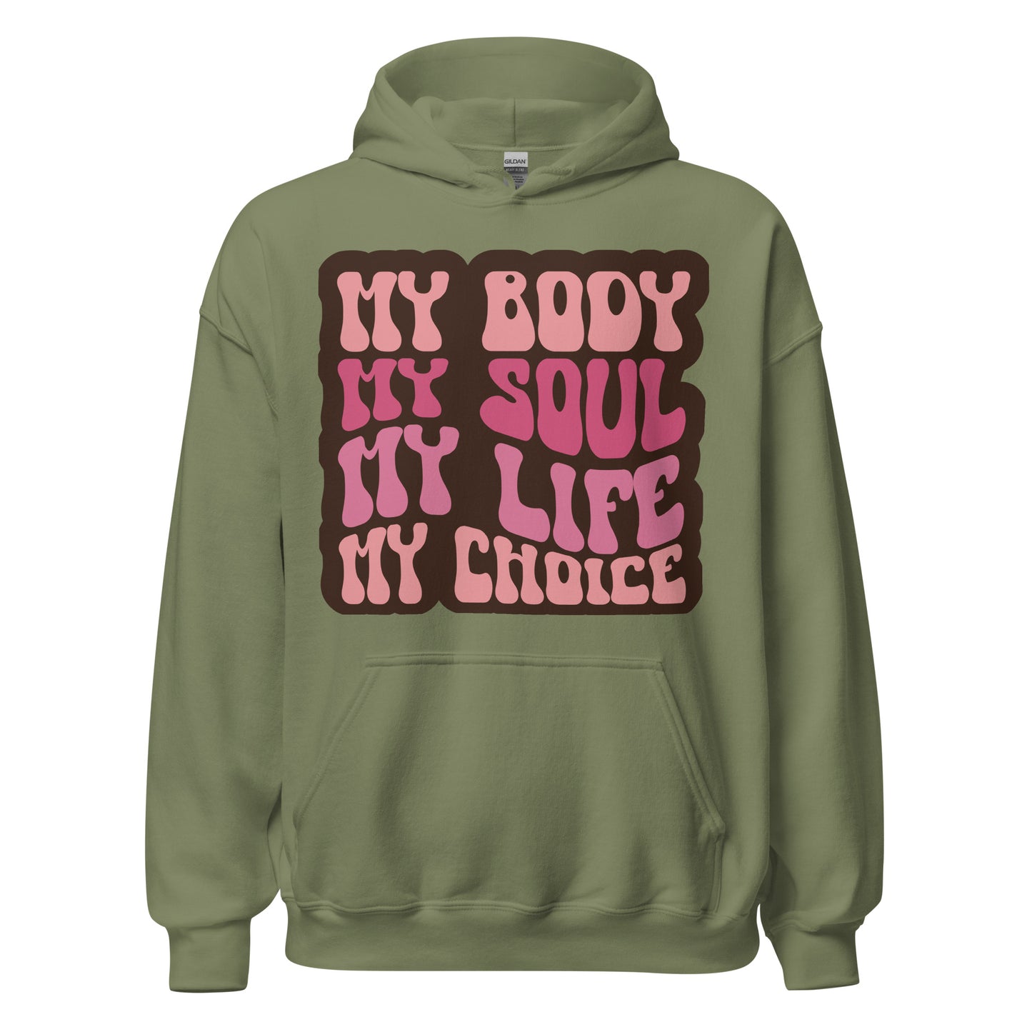 My Body My Soul My Life My Choice Hoodie/Sweatshirt