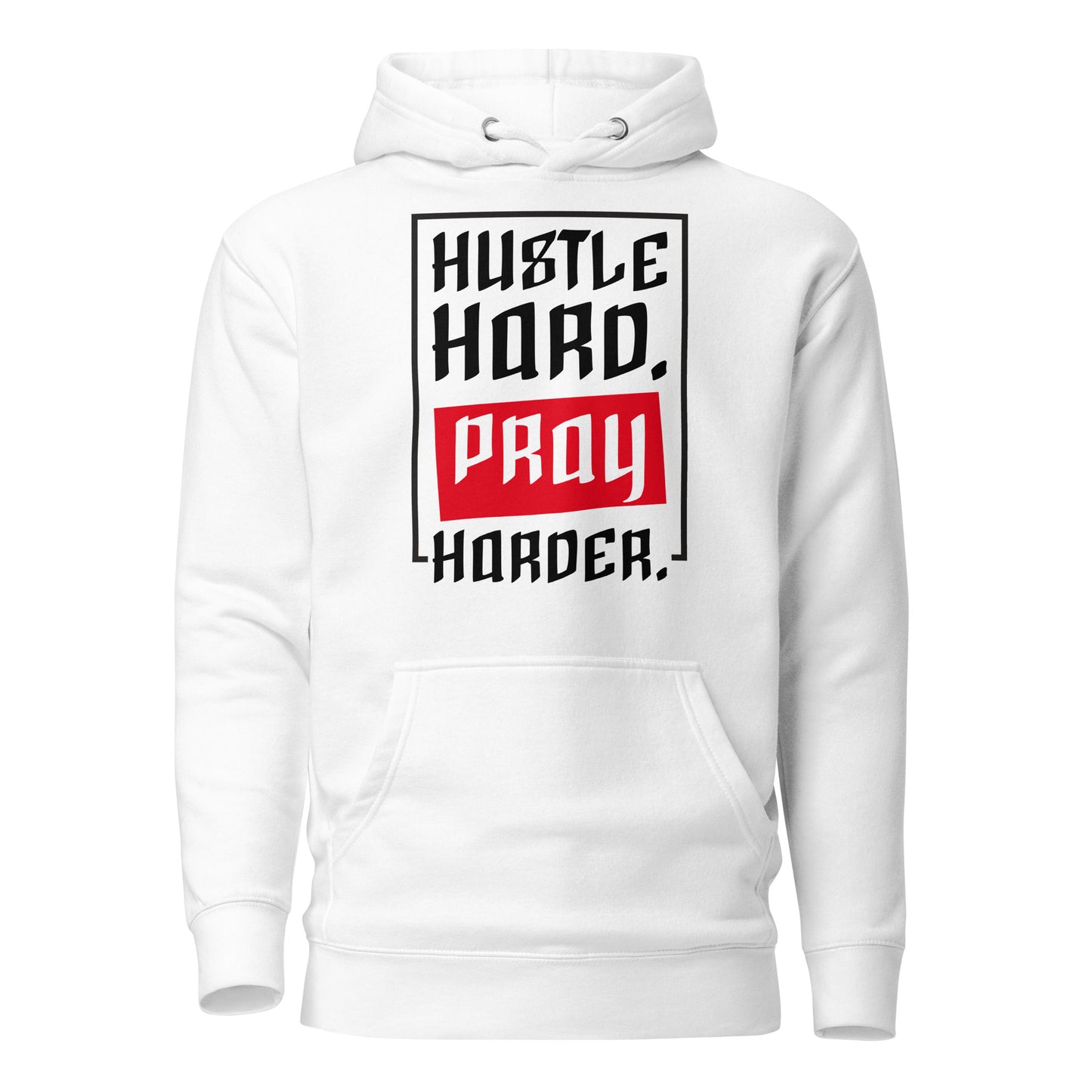 Hustle Hard Pray Harder Unisex Hoodie - Irie Vybyz Tees & Thingz