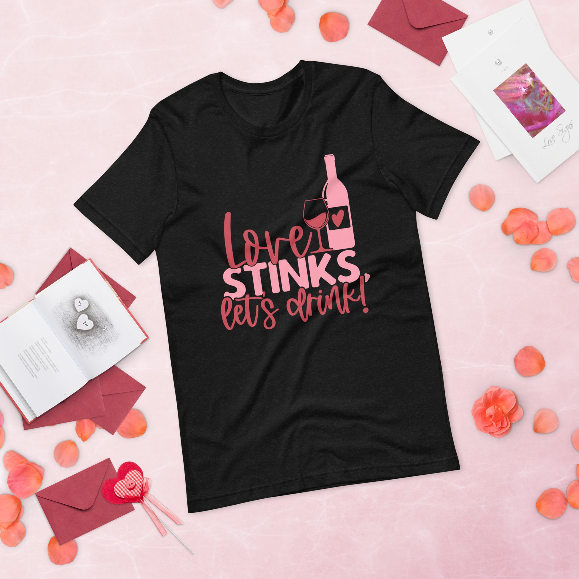 Love Stinks Let’s Drink Unisex Tee - Irie Vybyz Tees & Thingz