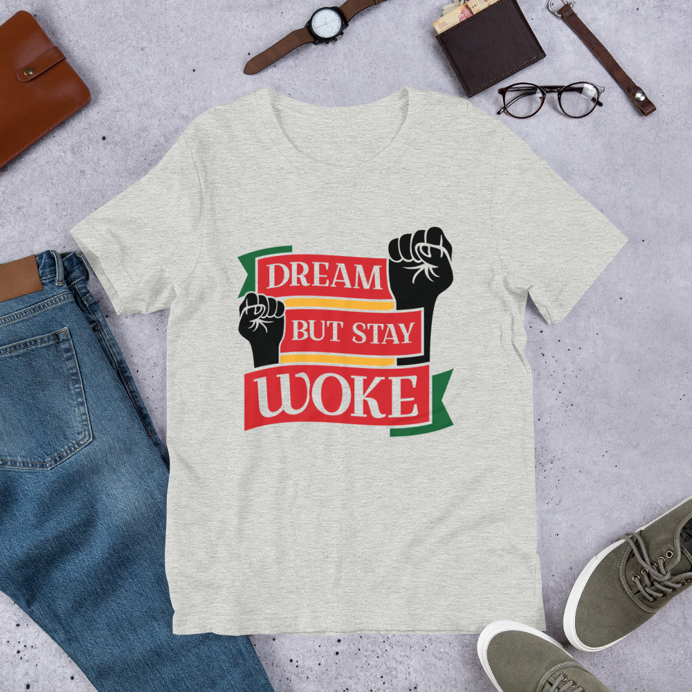 Dream But Stay Woke Unisex Tee - Irie Vybyz Tees & Thingz