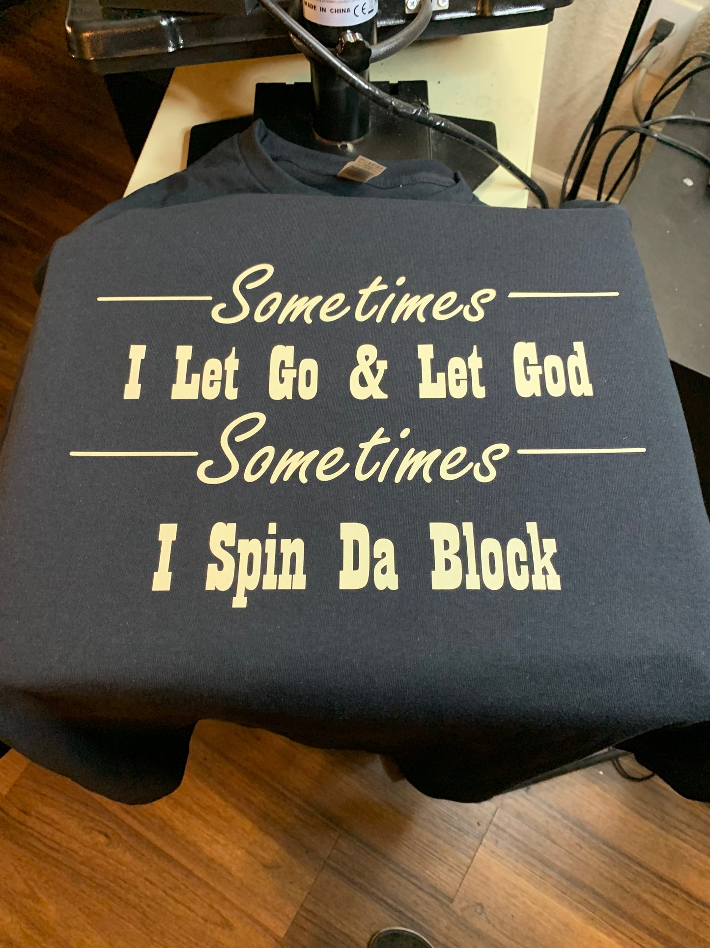 Sometimes I Let Go and Let God Sometimes I Spend The Block - Irie Vybyz Tees & Thingz