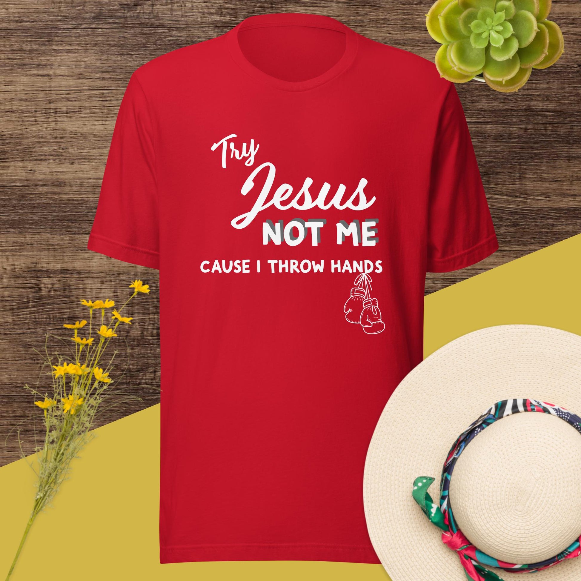 Try Jesus Not Me Cause I Throw Hands Unisex Tee - Irie Vybyz Tees & Thingz