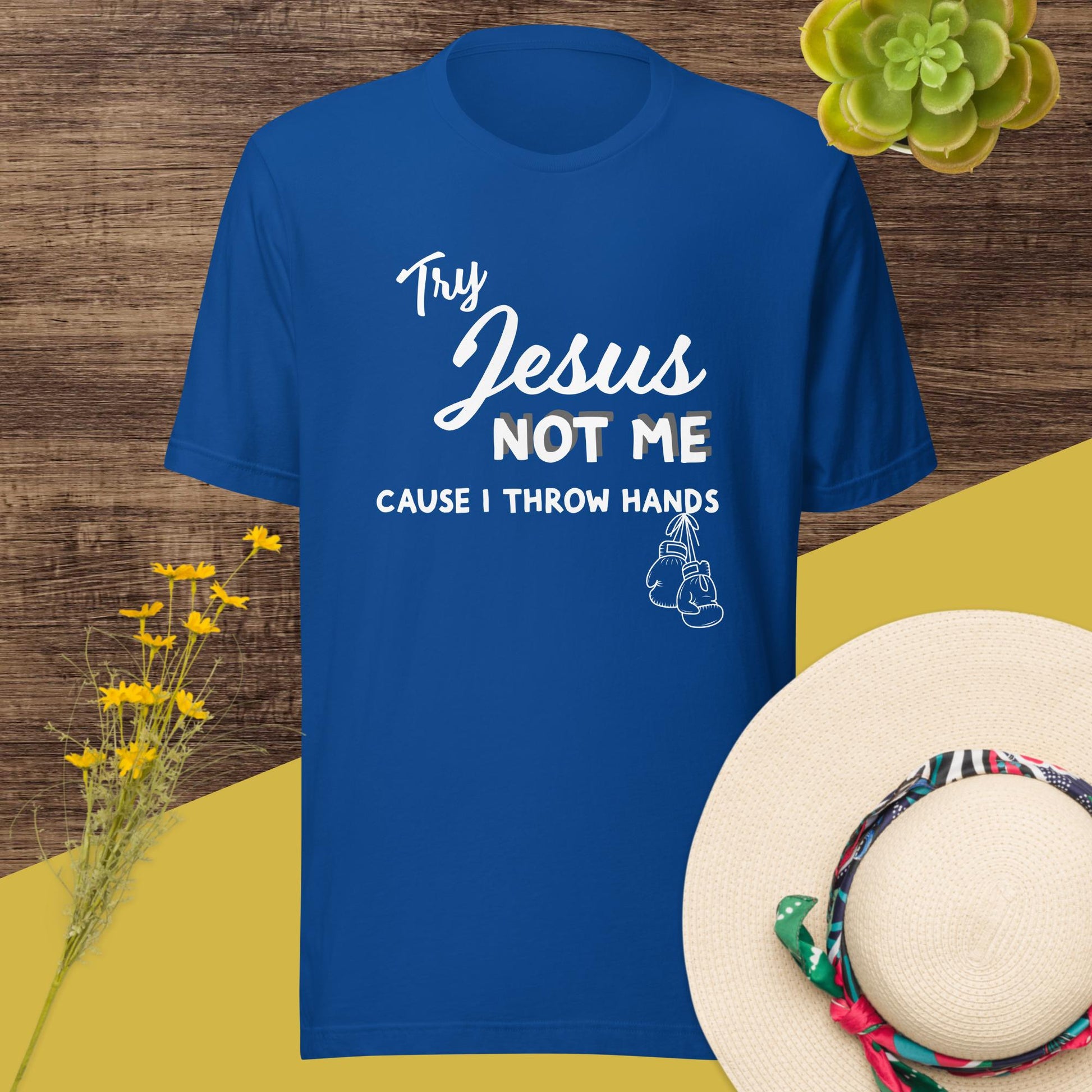 Try Jesus Not Me Cause I Throw Hands Unisex Tee - Irie Vybyz Tees & Thingz