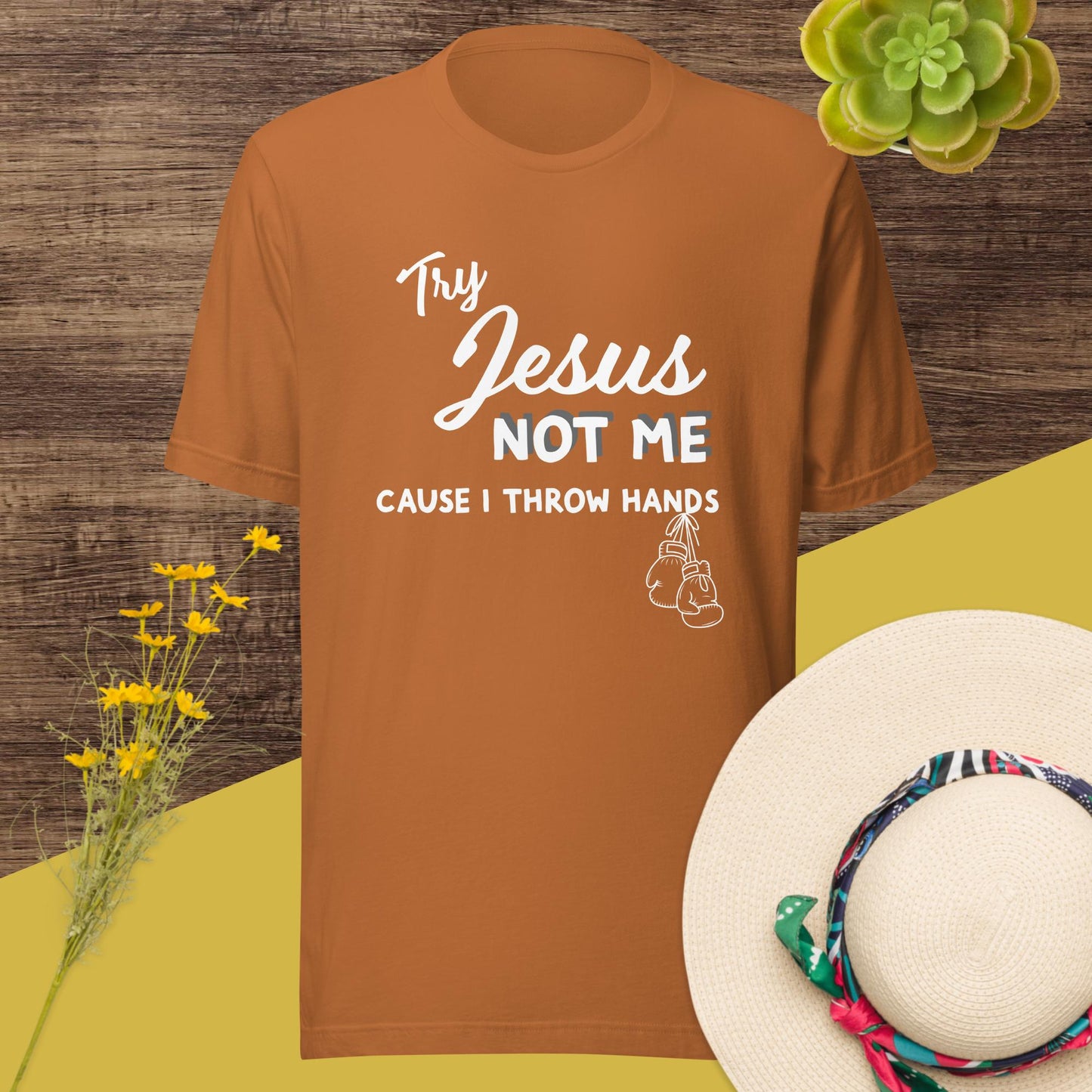 Try Jesus Not Me Cause I Throw Hands Unisex Tee - Irie Vybyz Tees & Thingz