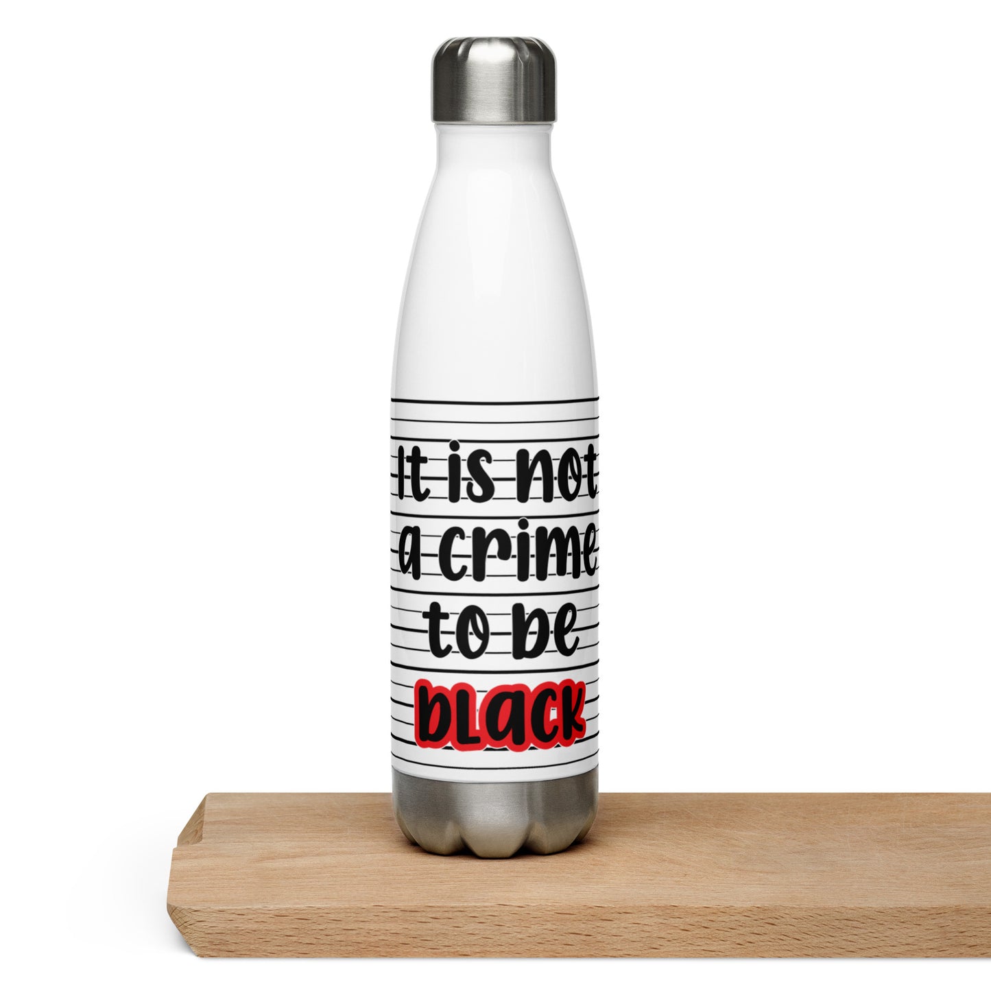 It's Not A Crime to be Black Stainless Steel Water Bottle - Irie Vybyz Tees & Thingz