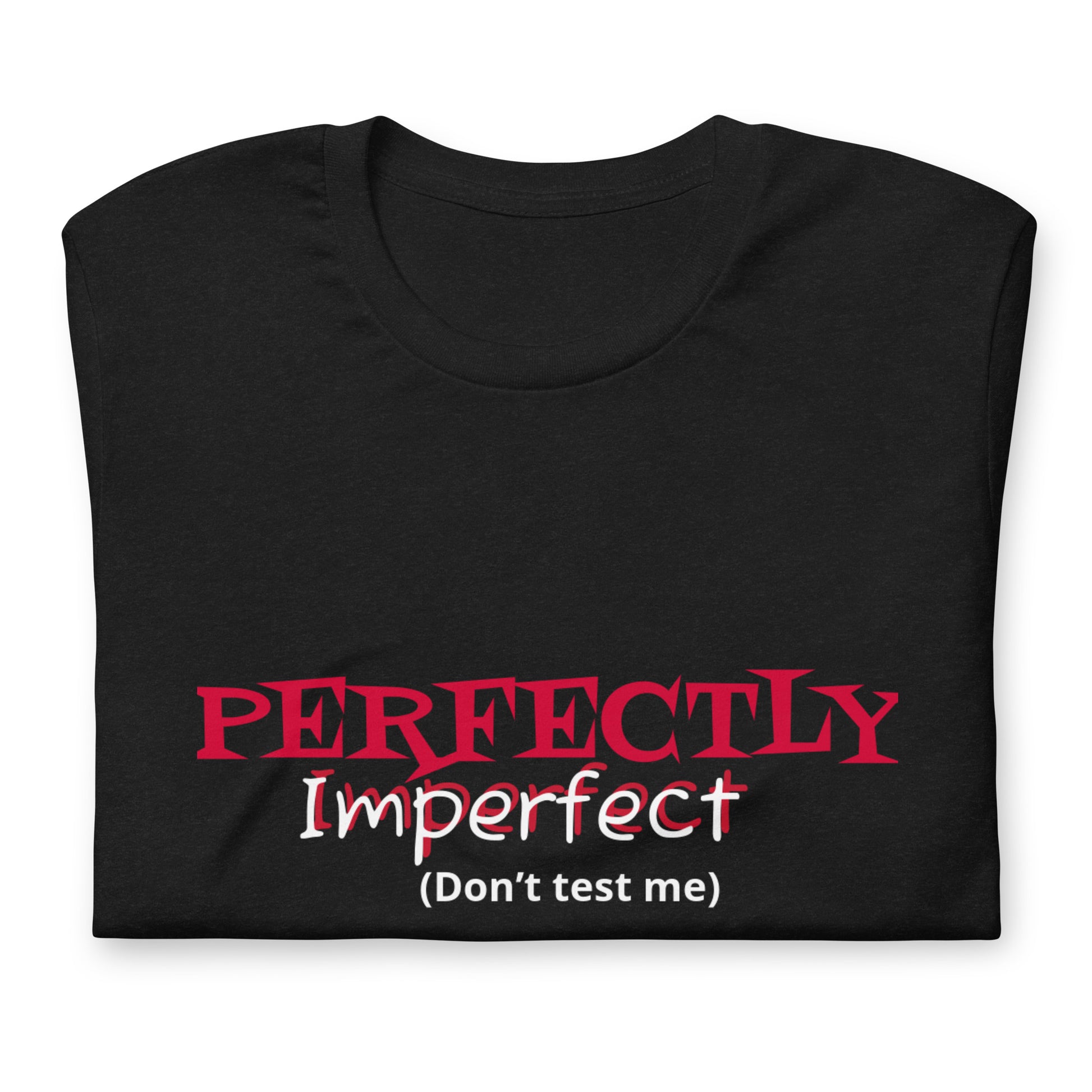 Perfectly Imperfect Unisex t-shirt - Irie Vybyz Tees & Thingz