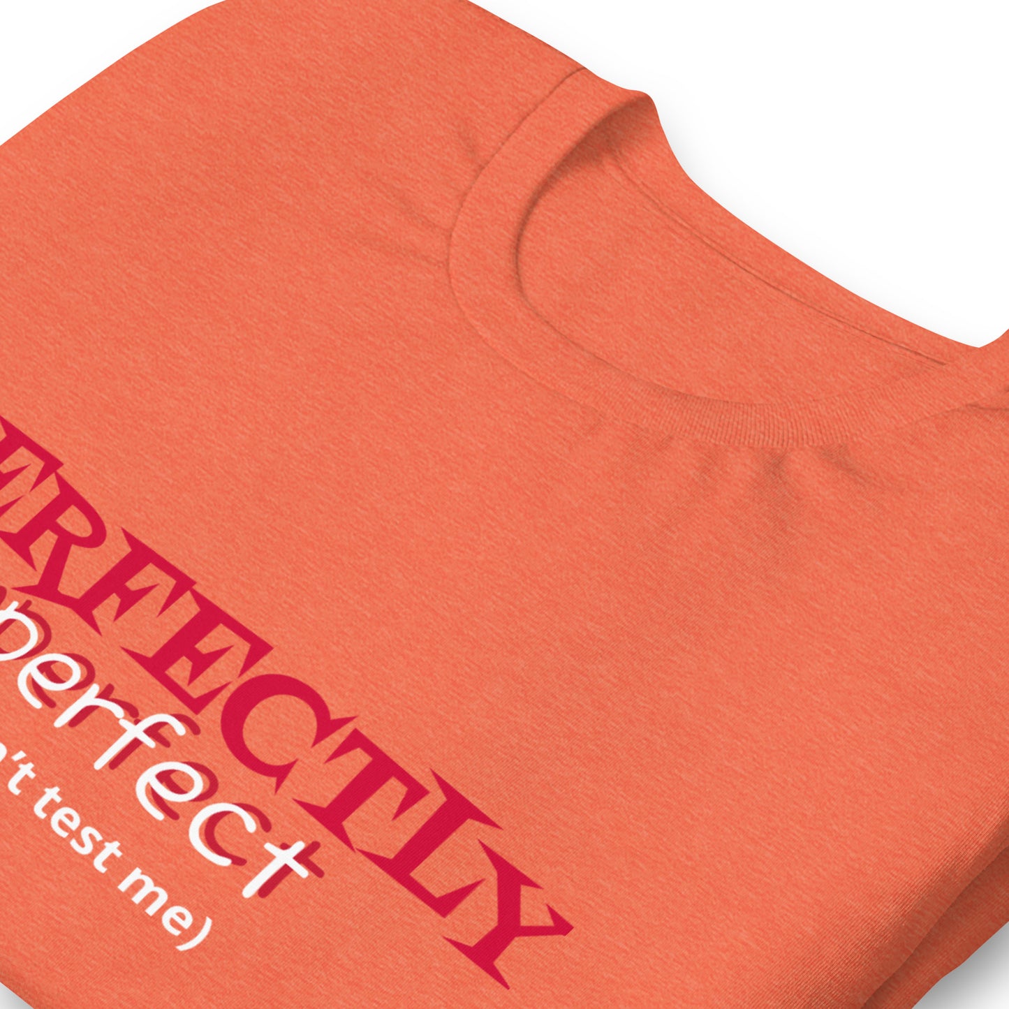 Perfectly Imperfect Unisex t-shirt - Irie Vybyz Tees & Thingz