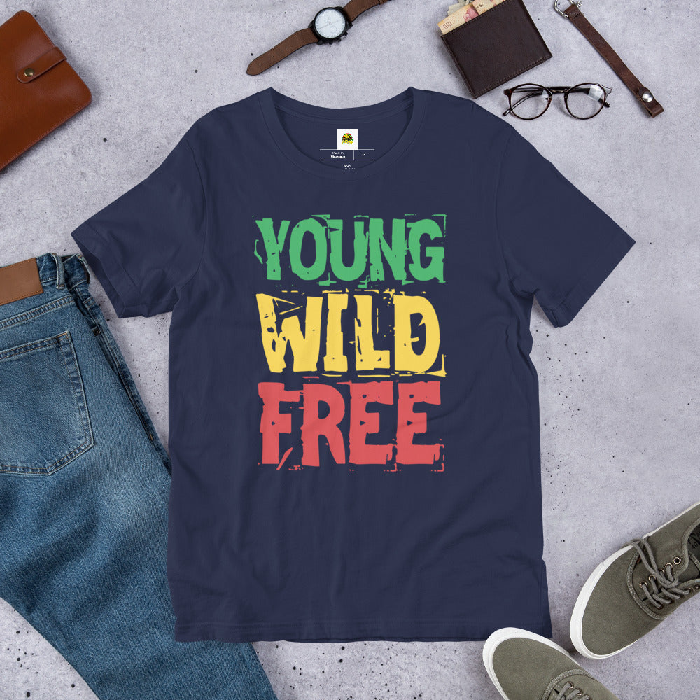 Young, Wild And Free Unisex t-shirt - Irie Vybyz Tees & Thingz