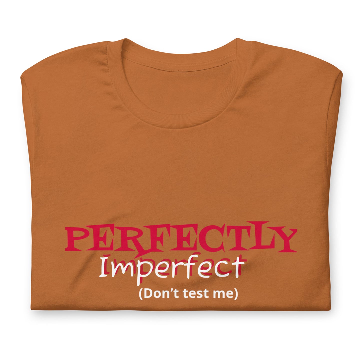 Perfectly Imperfect Unisex t-shirt - Irie Vybyz Tees & Thingz