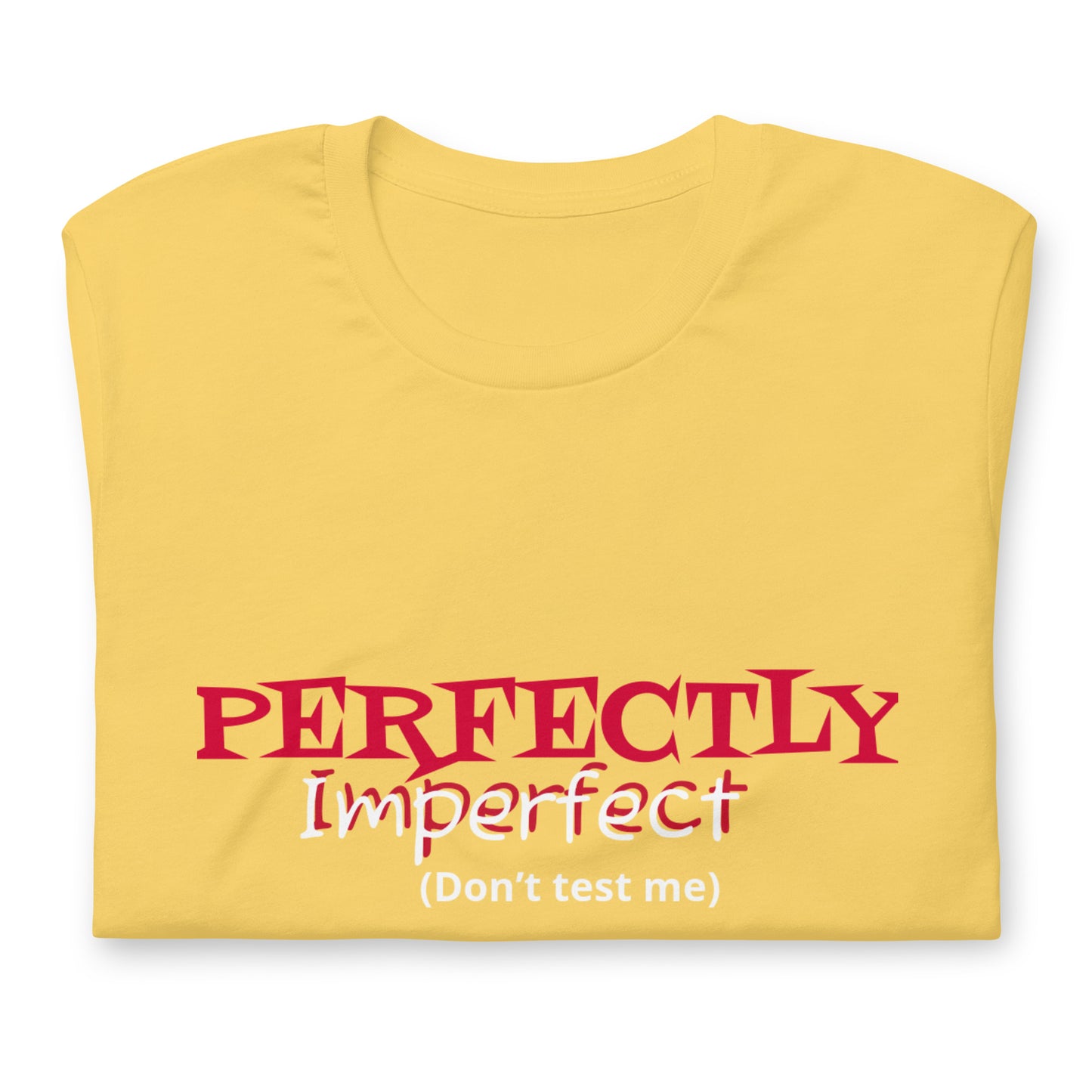 Perfectly Imperfect Unisex t-shirt - Irie Vybyz Tees & Thingz