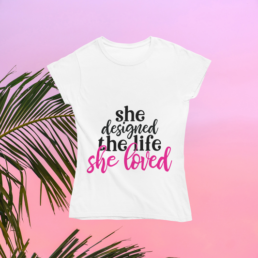 She Designed The Life She Loved short sleeved tee - Irie Vybyz Tees & Thingz